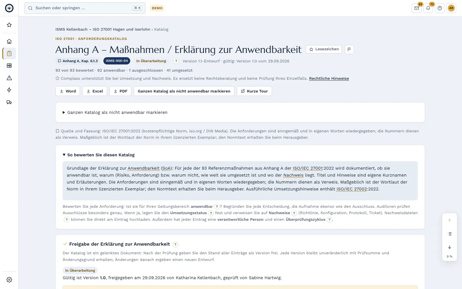 Statement of Applicability: Applicability, justification, status and evidence per requirement, cross-referenced to other frameworks.